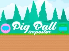 Pig Ball impostor